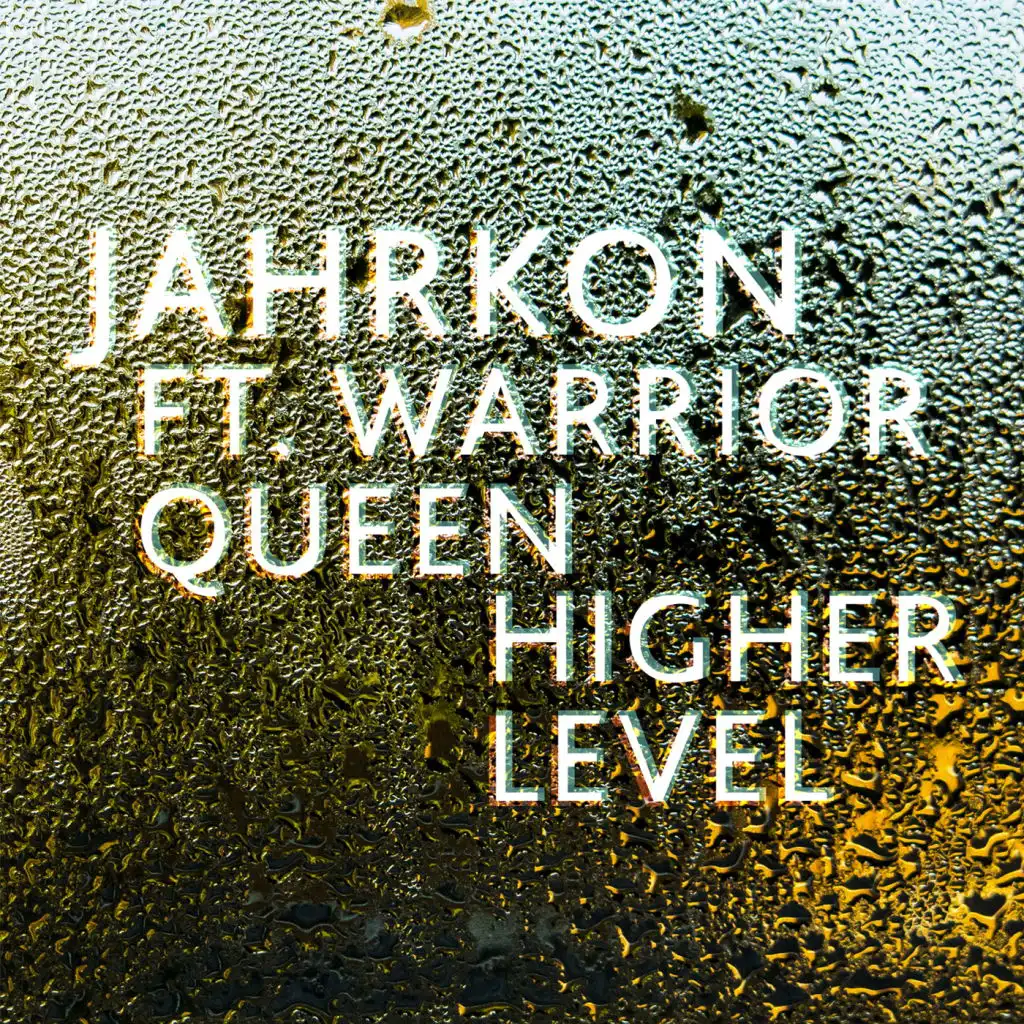 Higher Level (feat. Warrior Queen)