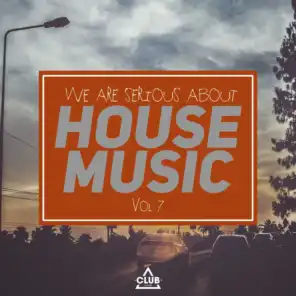 We Are Serious About House Music, Vol. 7