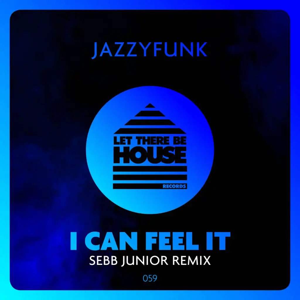 I Can Feel It (Sebb Junior Extended Remix)