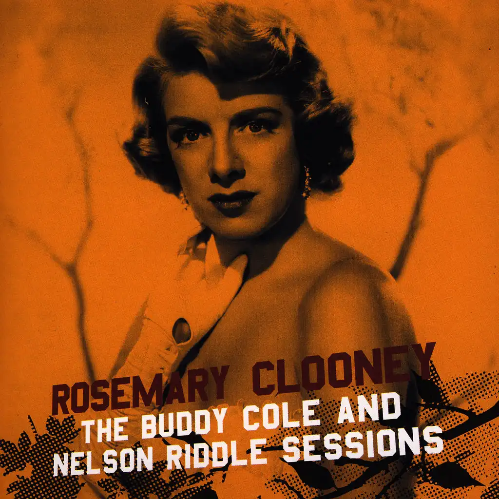 Rosemary Clooney With The Buddy Cole And Nelson Riddle Sessions