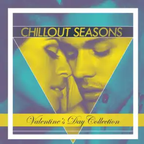 Chillout Seasons - Valentine's Day Collection