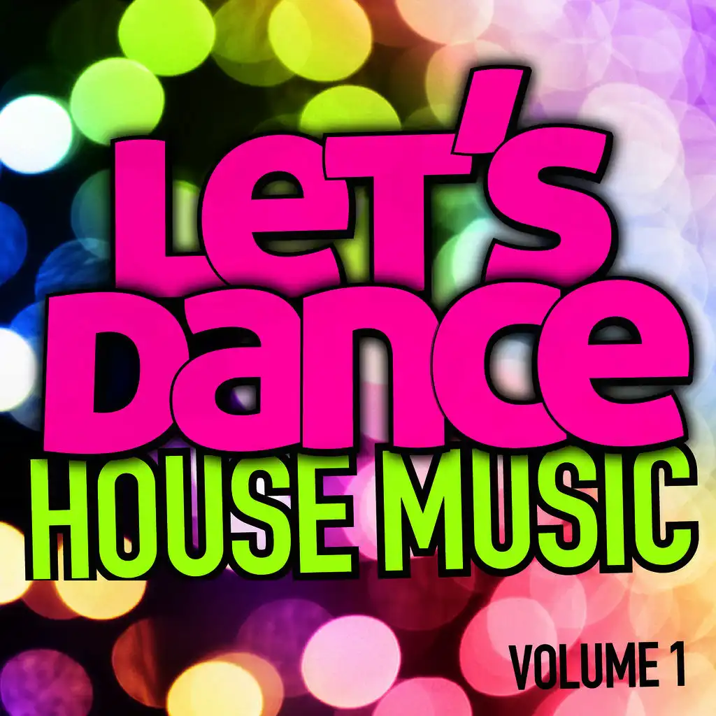Let's Dance : House Music Vol. 1