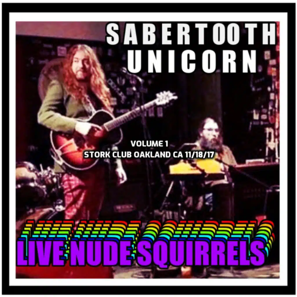 Live Nude Squirrels, Vol. 1: Stork Club Oakland CA 11/28/17