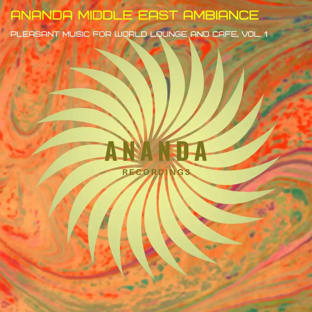 Ananda Middle East Ambiance : Pleasant Music for World Lounge and Cafe, Vol. 1