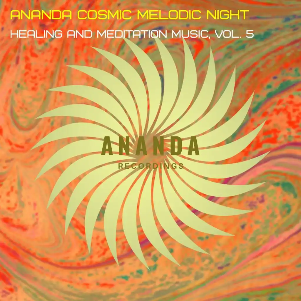 Ananda Cosmic Melodic Night : Healing and Meditation Music, Vol. 5