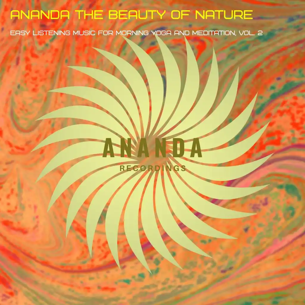 Ananda The Beauty of Nature: Easy Listening Music for Morning Yoga and Meditation, Vol. 2