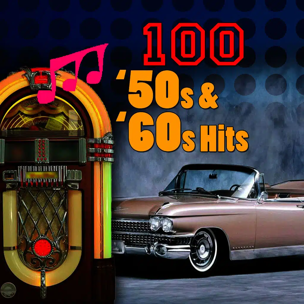 100 '50s & '60s Hits