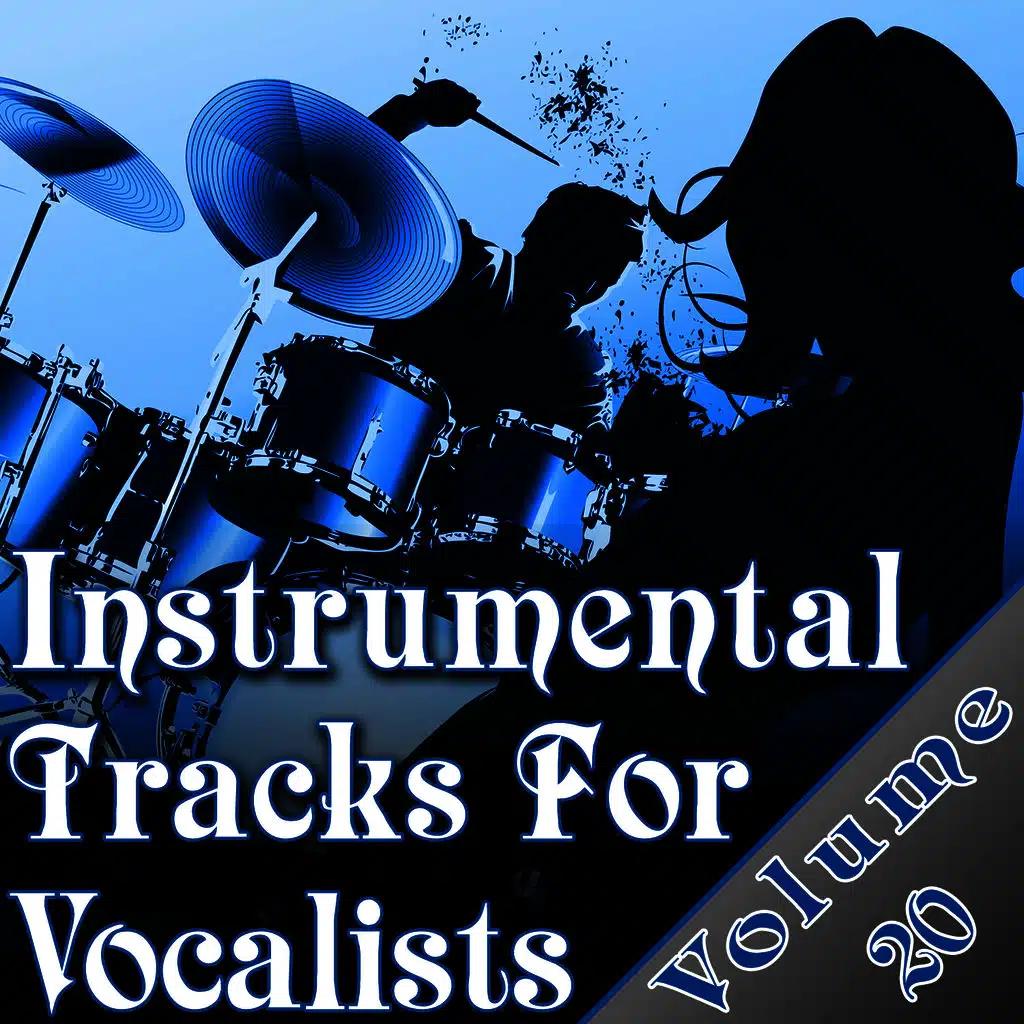 Instrumental Tracks For Vocalists Vol. 20 - Instrumental Backing Tracks For Singers Minus Vocals  