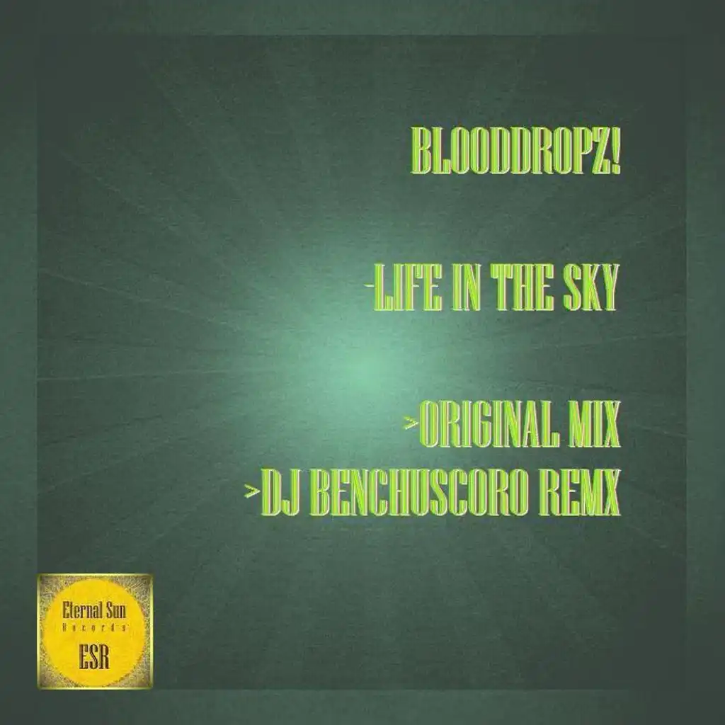 Life In The Sky (DJ Benchuscoro Remix)
