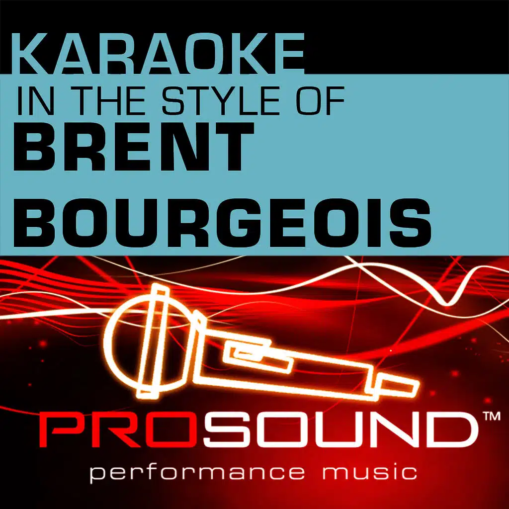 Karaoke - In the Style of Brent Bourgeois - Single (Professional Performance Tracks)