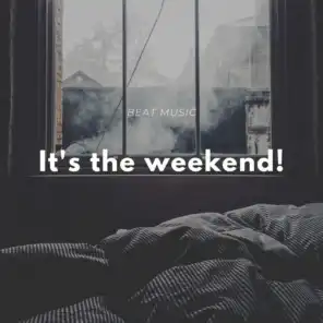It's the Weekend!