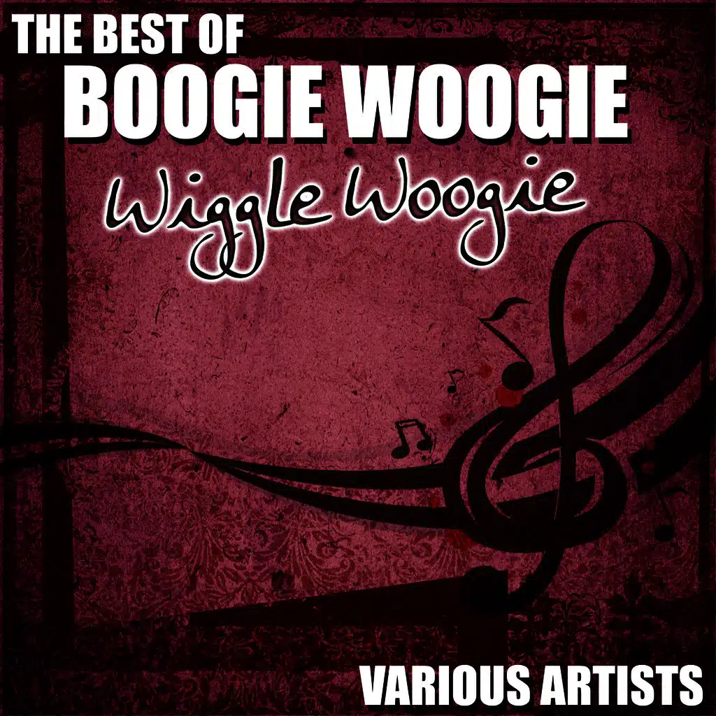 The Best Of Boogie Woogie - Wiggle Woogie