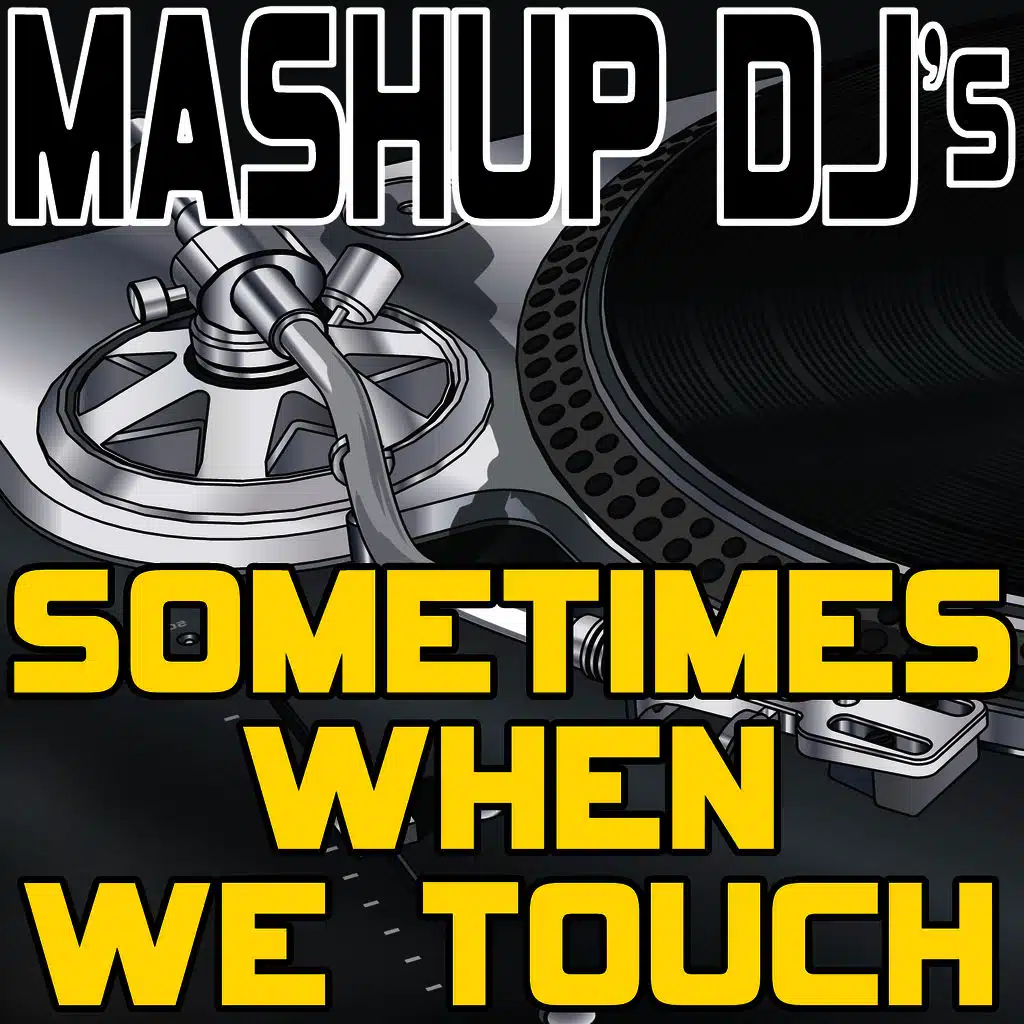 Sometimes When We Touch (Remix Tools For Mash-Ups)