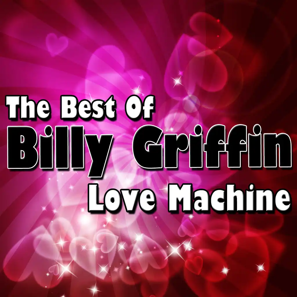 Love Machine - The Best Of Billy Griffin