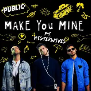 Make You Mine (feat. MisterWives)