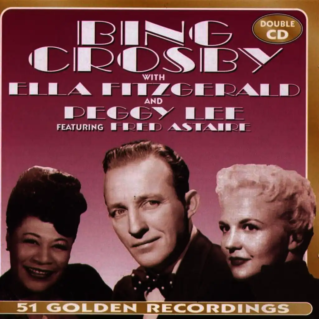 Bing Crosby With Ella Fitzgerald & Peggy Lee