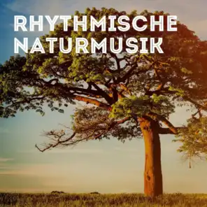 Rhythmische Naturmusik
