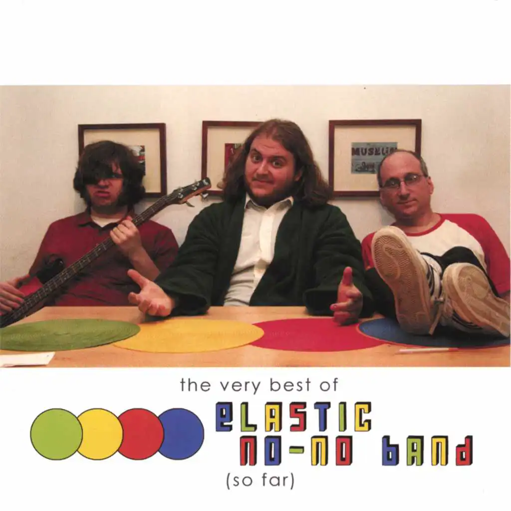 The Very Best of Elastic No-No Band So Far