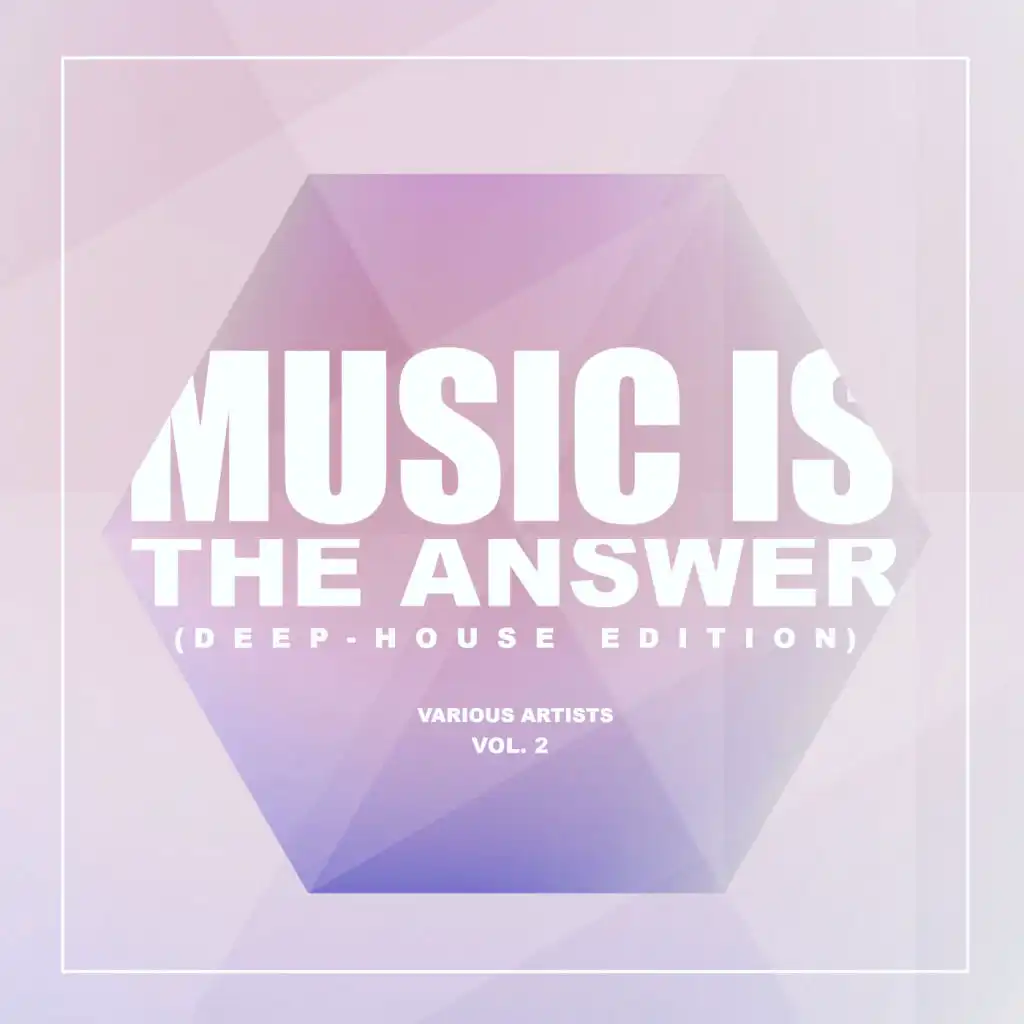 Music Is The Answer (Deep-House Edition), Vol. 2