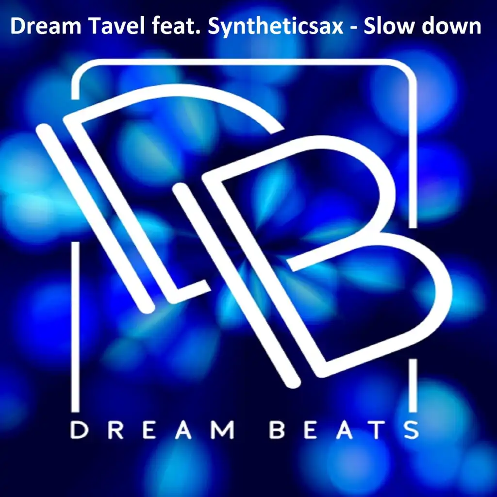 Slow Down (feat. Syntheticsax)