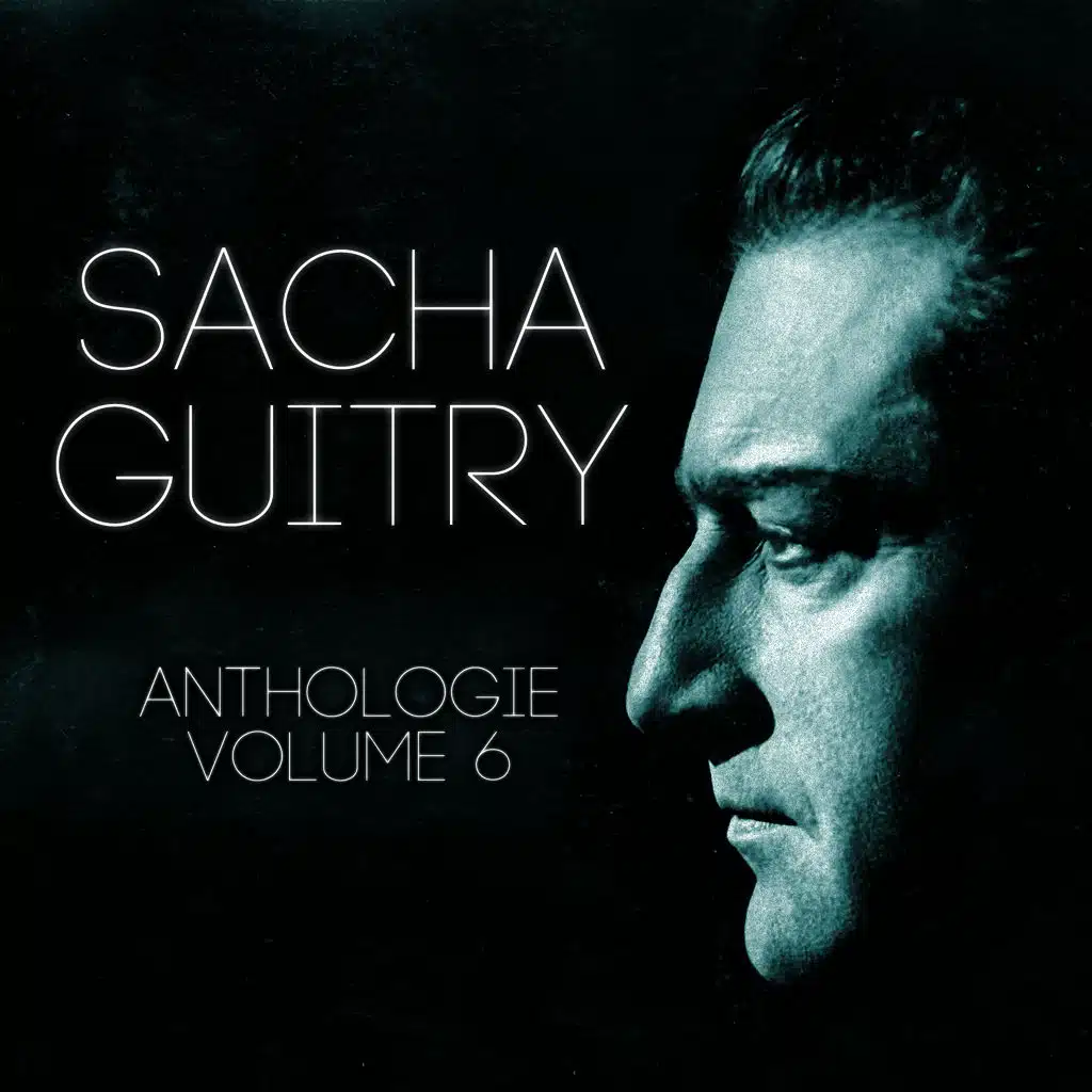 Sacha Guitry Vol. 6 : L’esprit De Paris