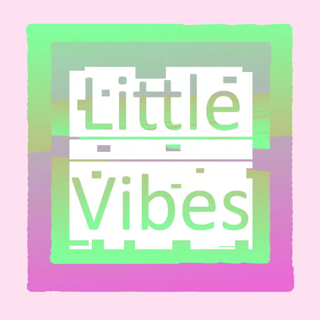Little Vibes