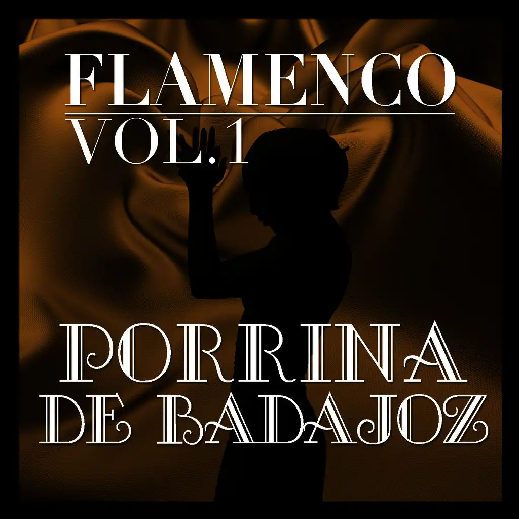 Flamenco: Porrina de Badajoz Vol.1