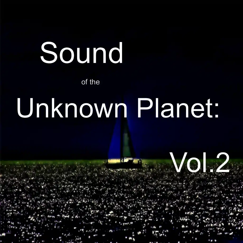 Sounds of the Unknown Planet: Vol.1