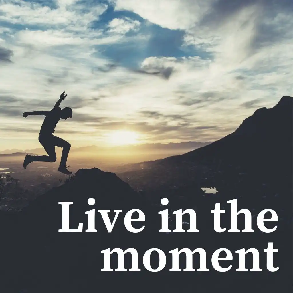 Live In The Moment