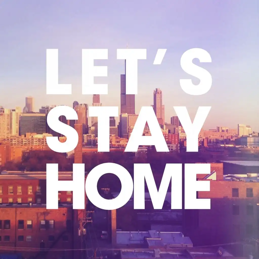 Let's Stay Home (Tony Humphries 'Work & Play' Radio Mix) [feat. Inaya Day]