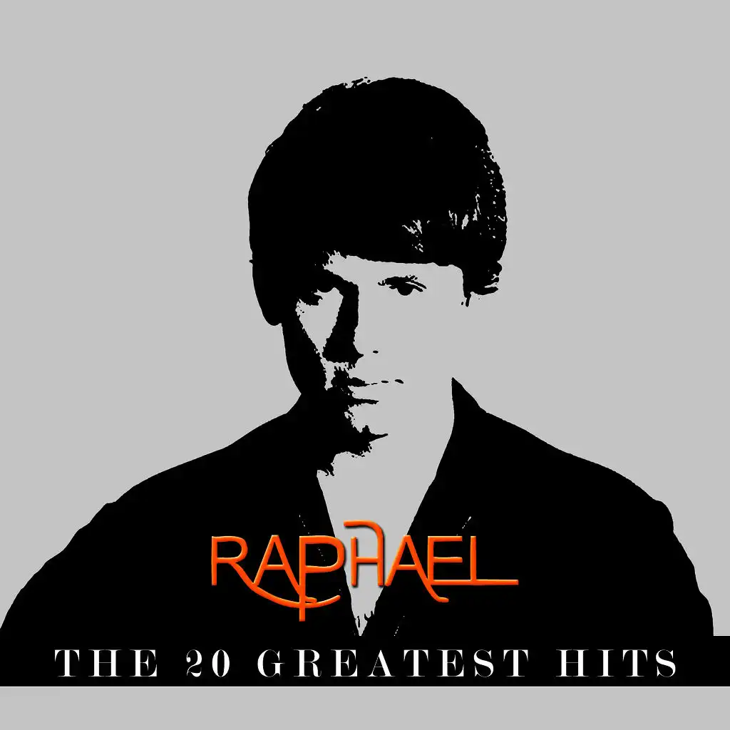Raphael - The 20 Greatest Hits