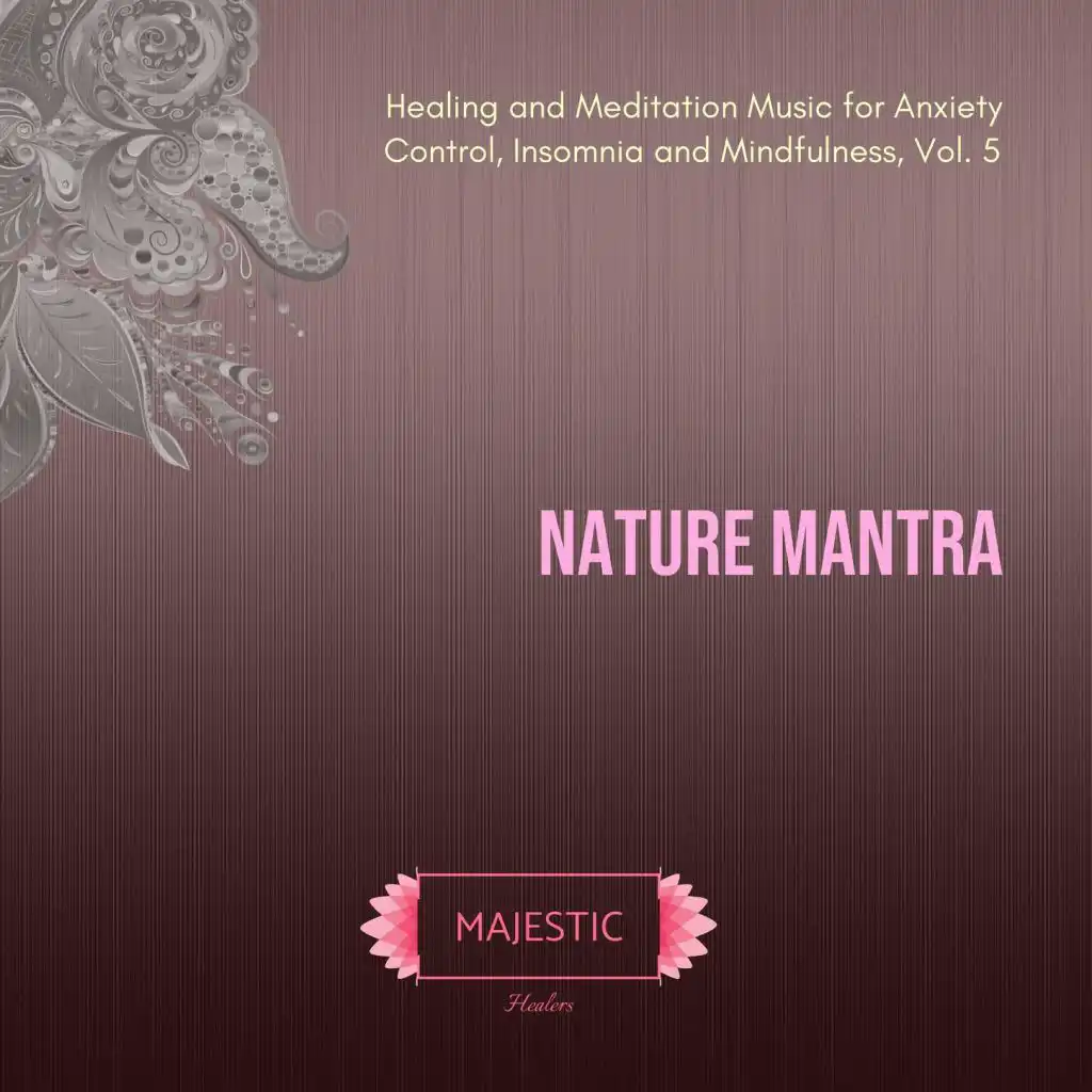 Nature Mantra: Healing and Meditation Music for Anxiety Control, Insomnia and Mindfulness, Vol. 5