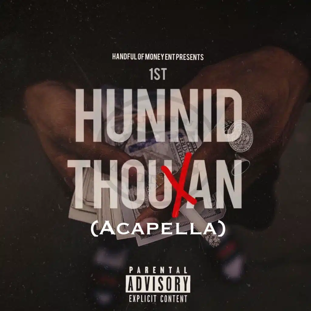 1st. Hunnid Thouxan (Acapella)