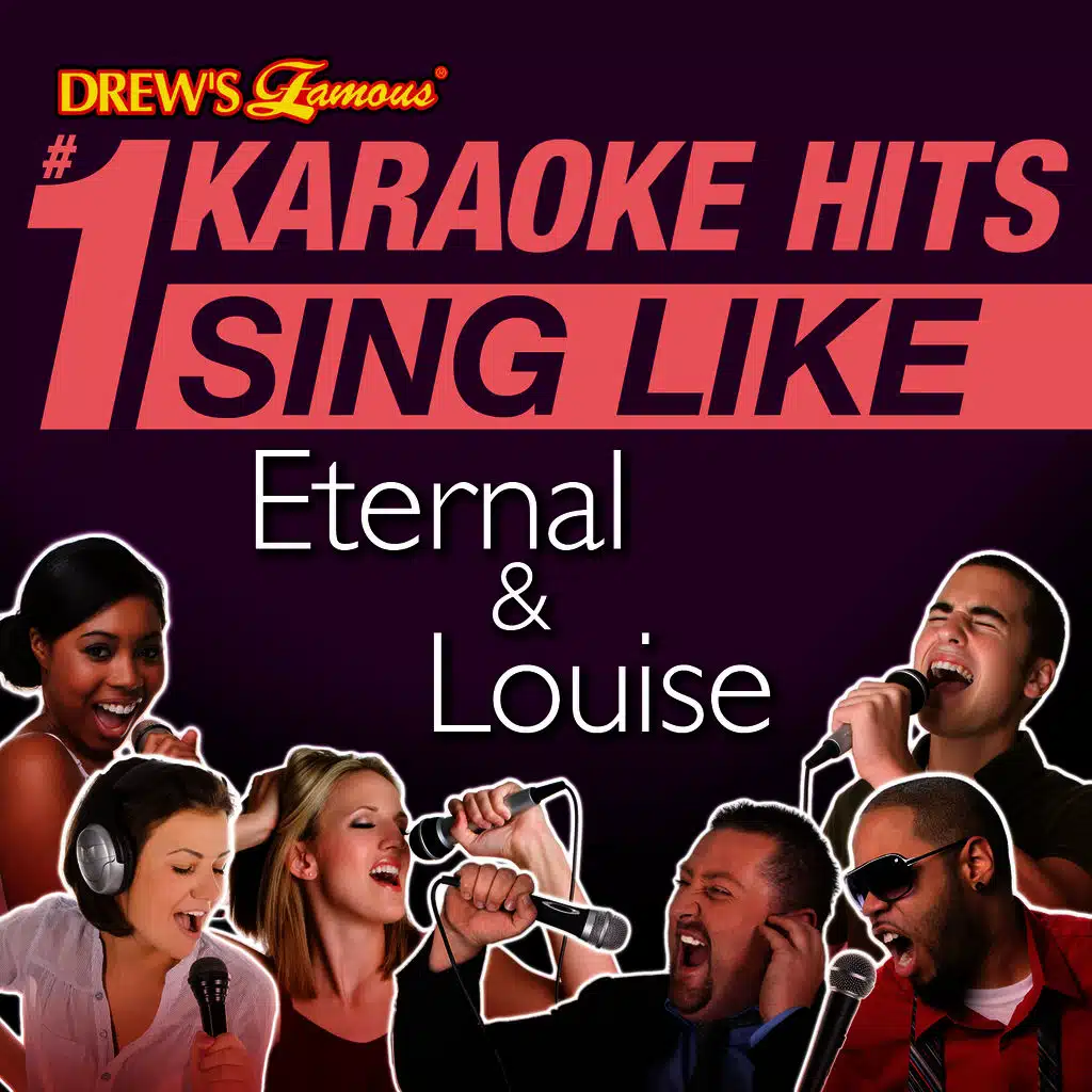 Drew's Famous #1 Karaoke Hits: Sing Like Eternal & Louise