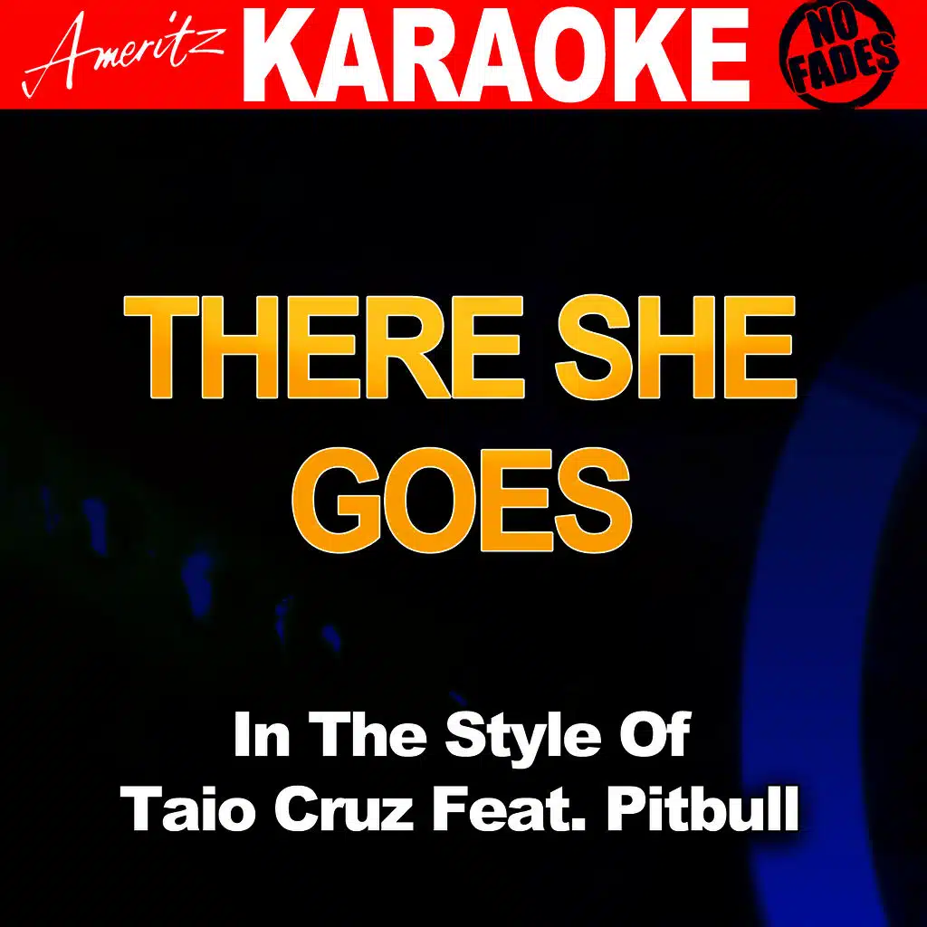 There She Goes (In the Style of Taio Cruz Feat. Pitbull) [Karaoke Version]