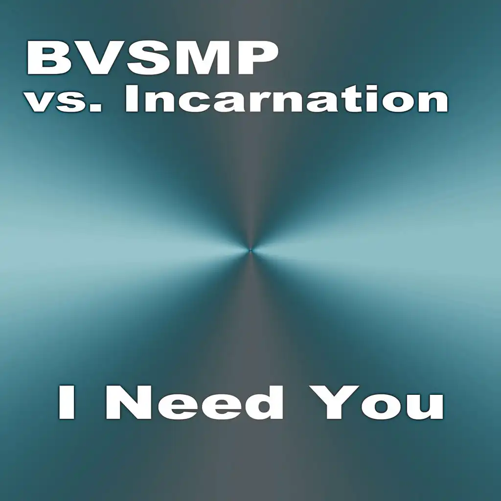 I Need You (Extended Mix) [feat. Incarnation]
