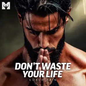 Don't Waste Your Life (Motivational Speech)