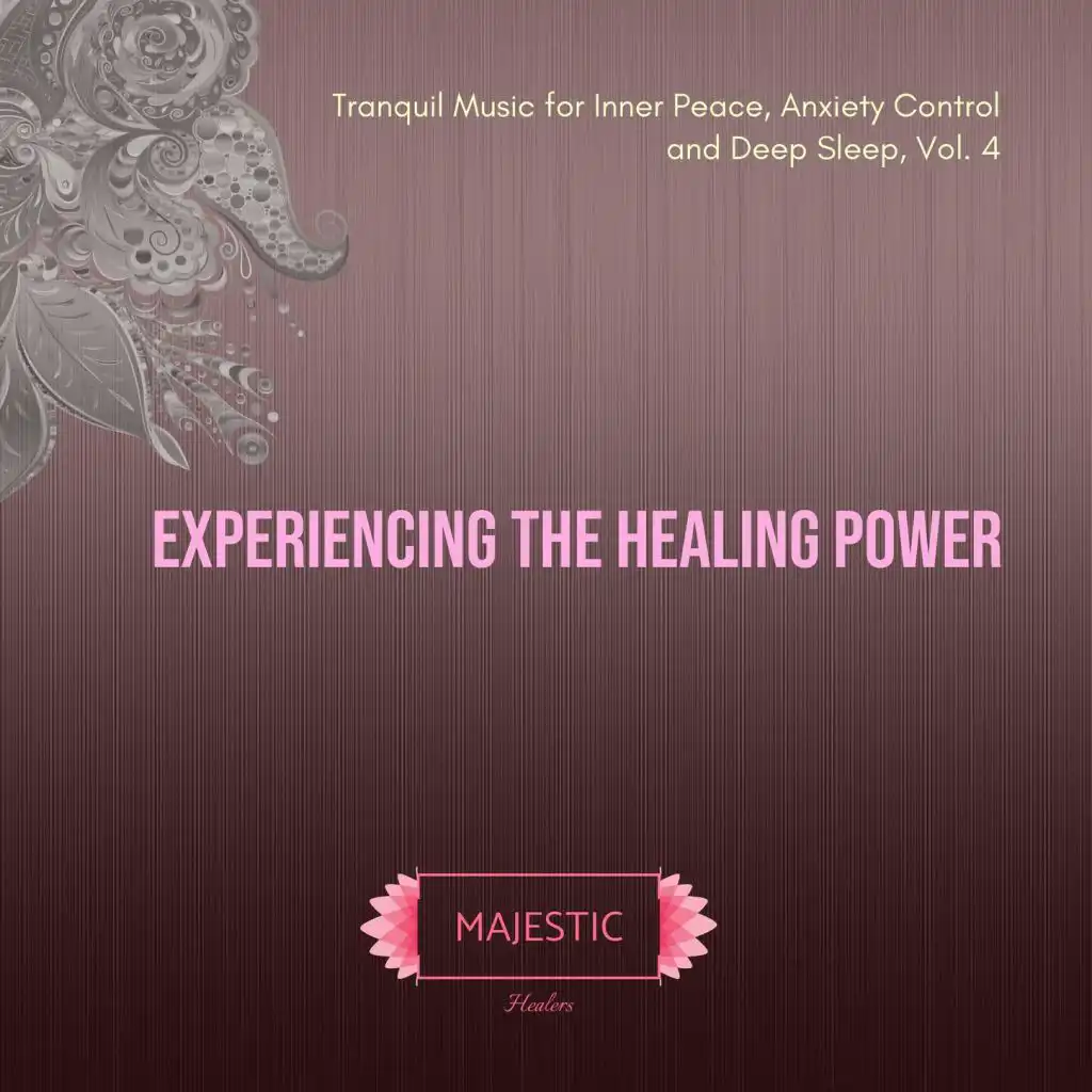 Experiencing the Healing Power: Tranquil Music for Inner Peace, Anxiety Control and Deep Sleep, Vol. 4