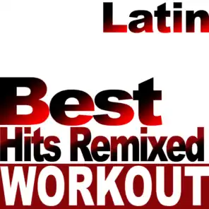 Best Latin Workout Hits Remixed (Workout Music for Fitness, Dance, Cardio, Weight Loss, Running, Jogging, Cycling, Spinning, Gym, Aerobics)
