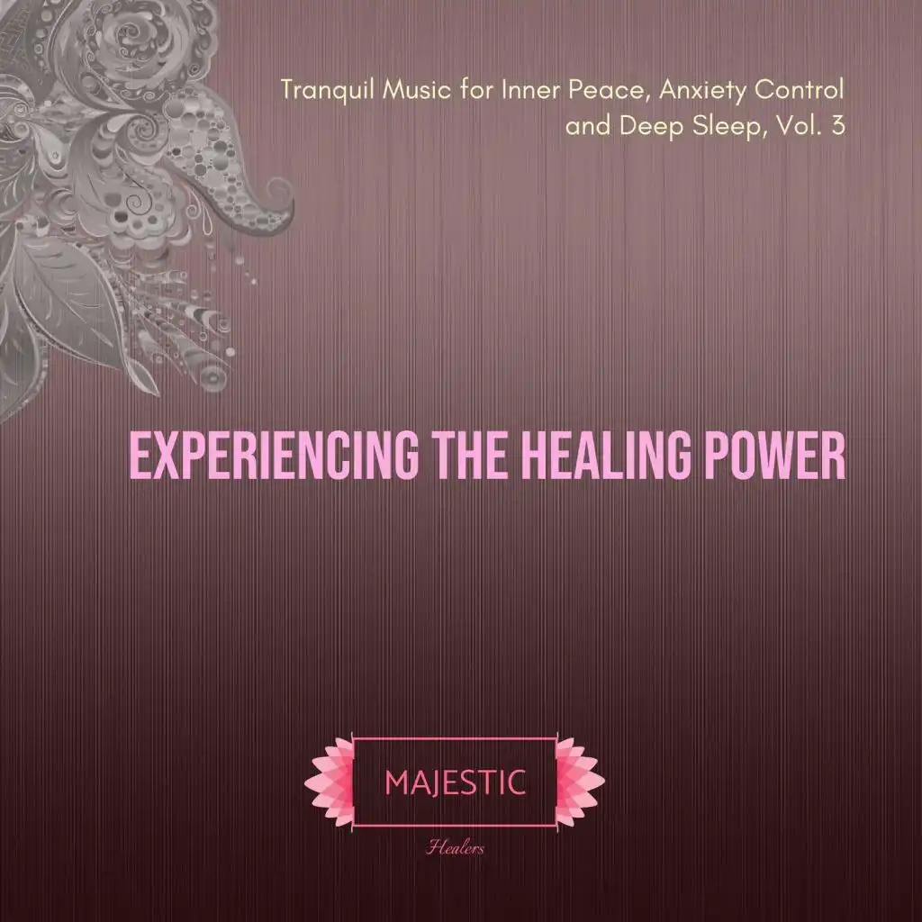 Experiencing the Healing Power: Tranquil Music for Inner Peace, Anxiety Control and Deep Sleep, Vol. 3