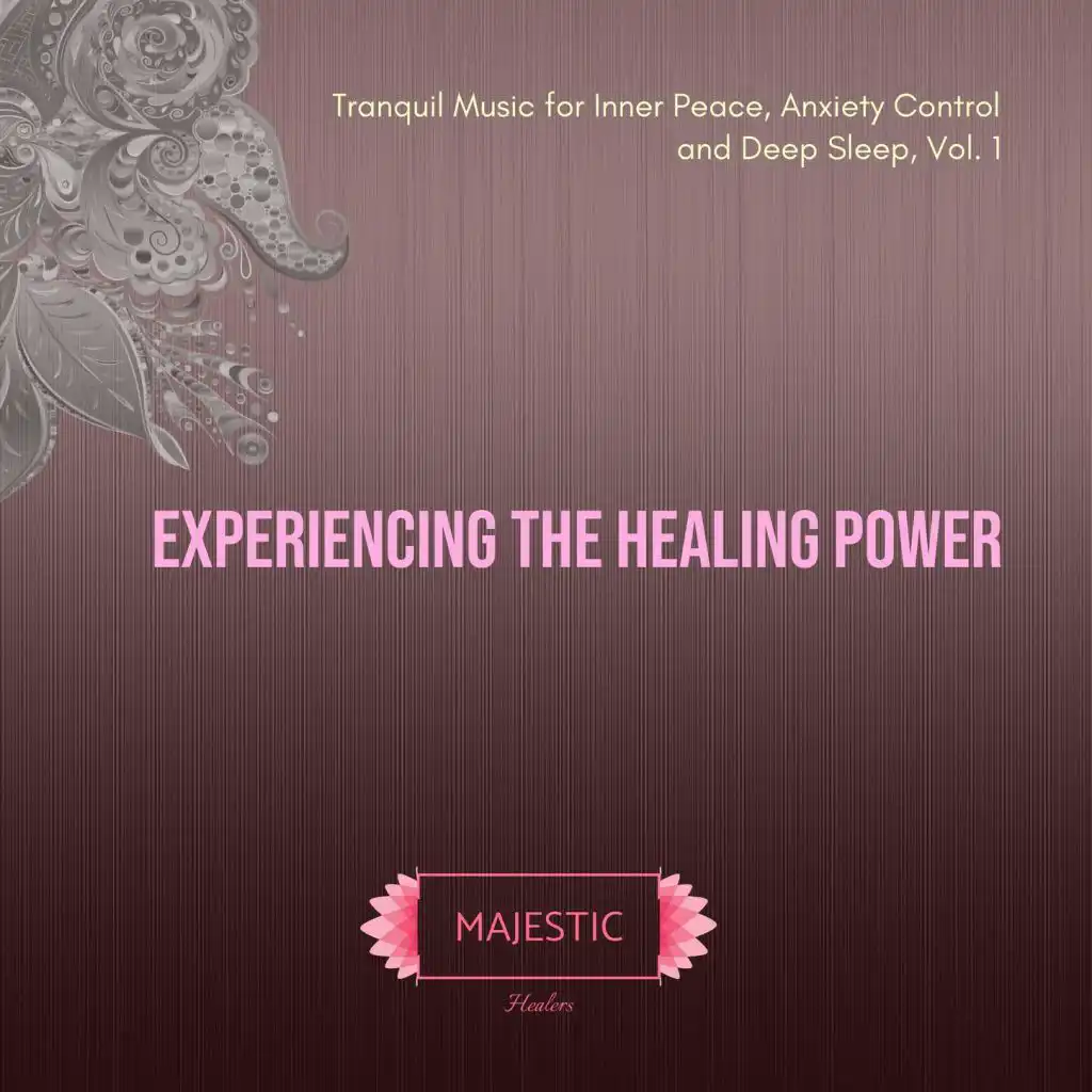 Experiencing the Healing Power: Tranquil Music for Inner Peace, Anxiety Control and Deep Sleep, Vol. 1