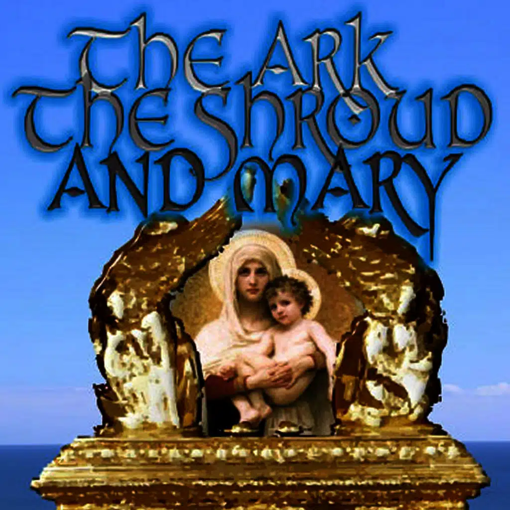The Ark, the Shroud and Mary Soundtrack