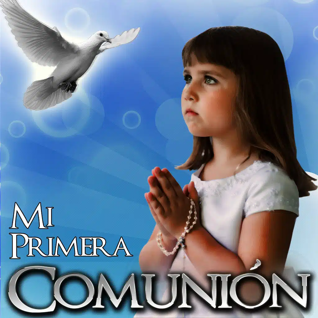 El Día Mas Feliz. Mi Primera Comunion
