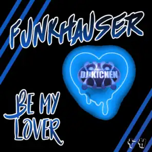 Be My Lover (DJ Kicken Extended Mix)