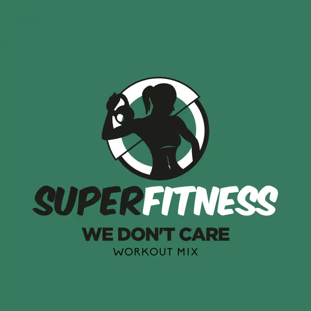 We Don't Care (Workout Mix 132 bpm)