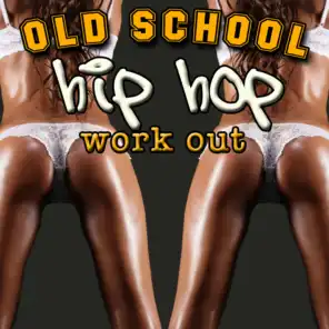 Old School Hip Hop Workout (Re-Recorded / Remastered Versions)