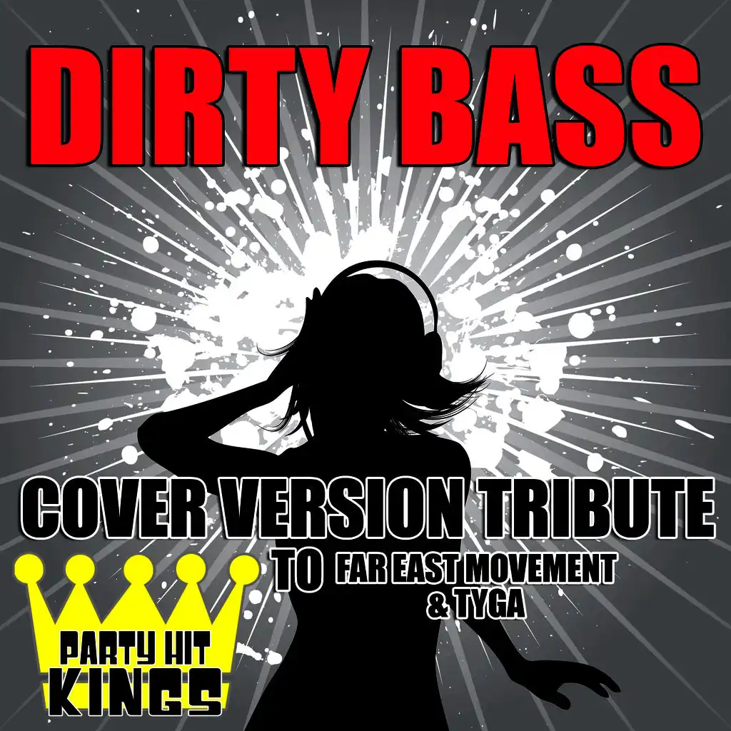 Dirty Bass (Cover Version Tribute to Far East Movement & Tyga)