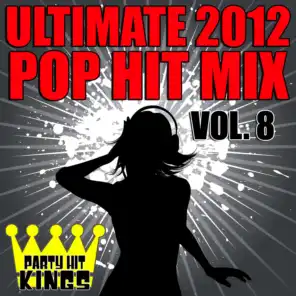 Ultimate 2012 Pop Hit Mix, Vol. 8