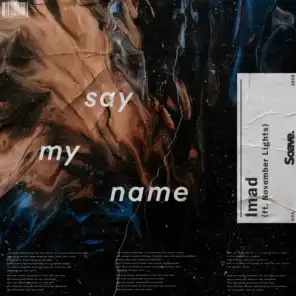 Say My Name (feat. November Lights)