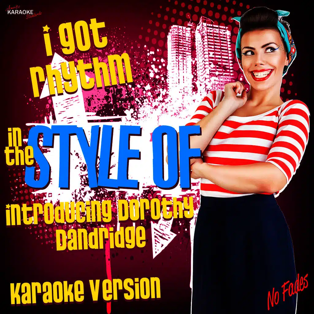 I Got Rhythm (In the Style of Introducing Dorothy Dandridge) [Karaoke Version] - Single